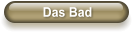 Das Bad